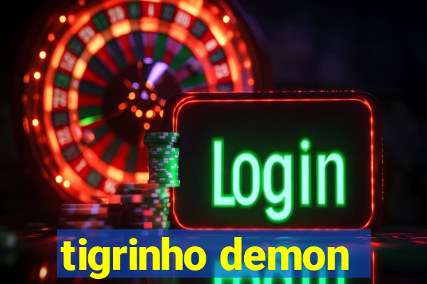 tigrinho demon